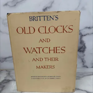 Britain’s old clocks and watches and their makers vintage rare book